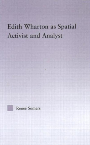 Edith Wharton as Spatial Activist and Analyst