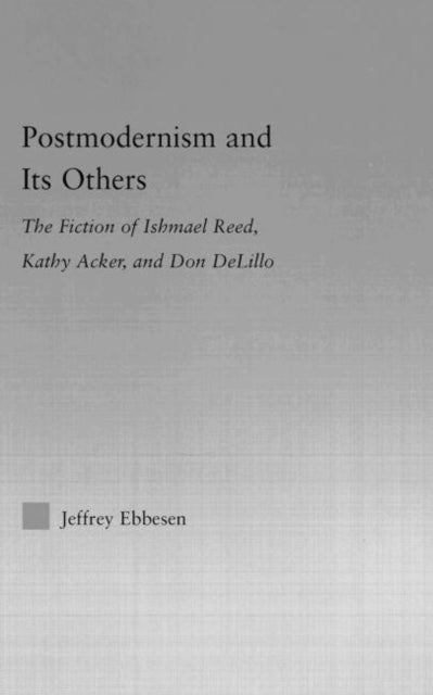 Book cover of: Postmodernism and its Others. By: Jeffrey Ebbeson