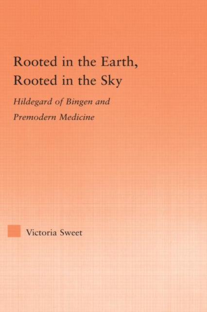 Book cover of: Rooted in the Earth, Rooted in the Sky. By: Victoria Sweet