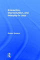 Book cover of: Interaction, Improvisation, and Interplay in Jazz. By: Robert Hodson