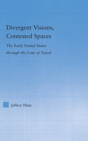 Divergent Visions, Contested Spaces