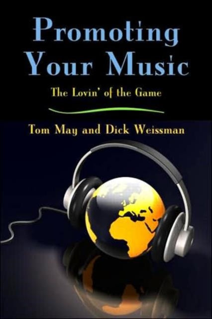 Book cover of: Promoting Your Music. By: Tom May