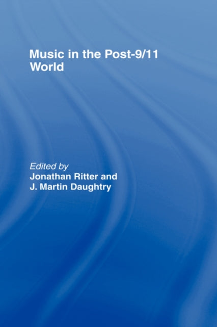 Book cover of: Music in the Post-9/11 World. By: Jonathan Ritter