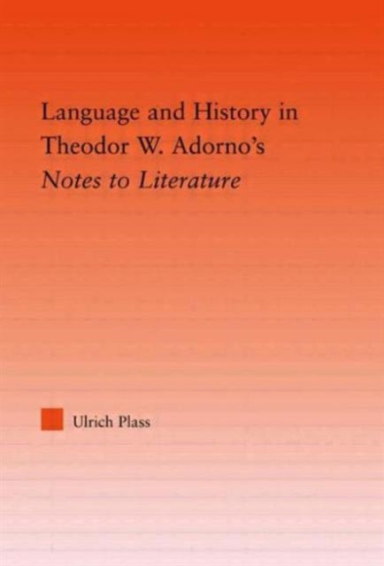 Book cover of: Language and History in Adorno's Notes to Literature. By: Ulrich Plass