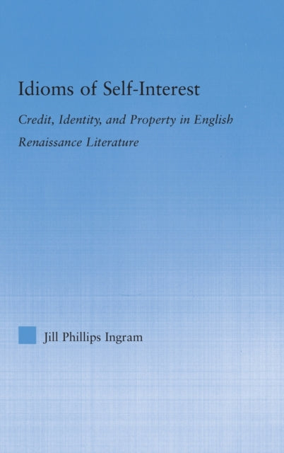Book cover of: Idioms of Self Interest. By: Jill Phillips Ingram