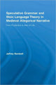 Book cover of: Speculative Grammar and Stoic Language Theory in Medieval Allegorical Narrative. By: Jeffr Bardzell, Jeffrey Bardzell