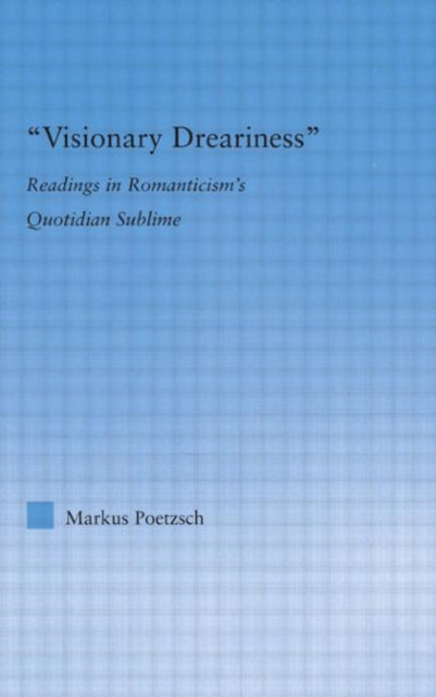 Book cover of: Visionary Dreariness. By: Markus Poetzsch