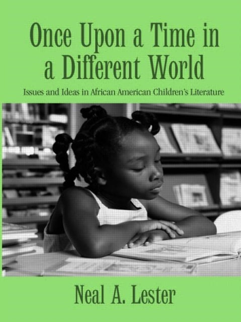 Book cover of: Once Upon a Time in a Different World. By: Neal Lester