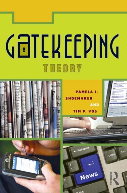 Book cover of: Gatekeeping Theory. By: Pamela J. Shoemaker, Shoemaker/Vos