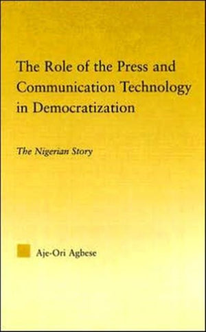 The Role of the Press and Communication Technology in Democratization
