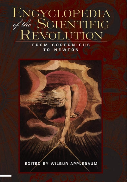 Book cover of: Encyclopedia of the Scientific Revolution. By: Wilbu Applebaum