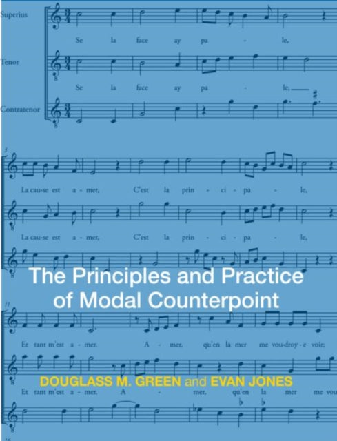 Book cover of: Principles and Practice of Modal Counterpoint. By: Douglass M. Green