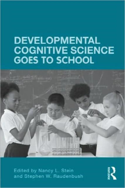 Book cover of: Developmental Cognitive Science Goes to School. By: Nancy L. Stein