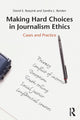 Book cover of: Making Hard Choices in Journalism Ethics. By: David E. Boeyink