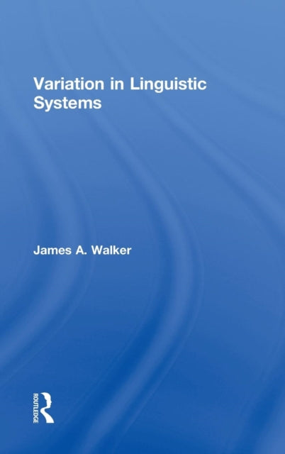 Book cover of: Variation in Linguistic Systems. By: James A. Walker