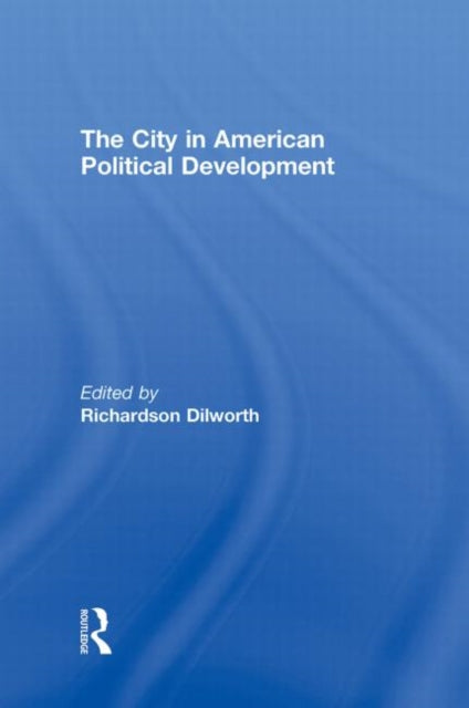 Book cover of: City in American Political Development