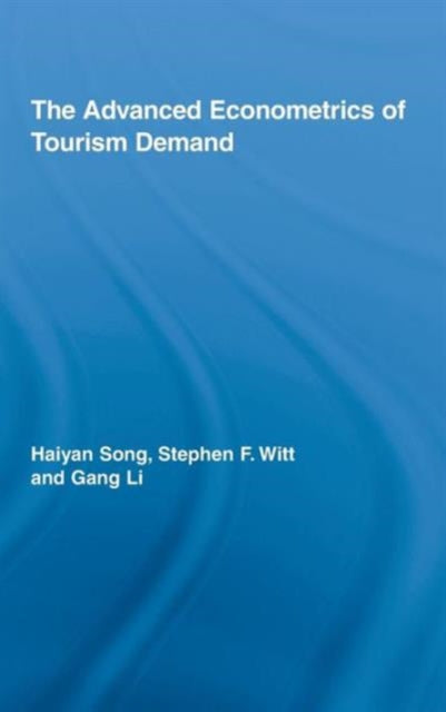 Book cover of: Advanced Econometrics of Tourism Demand. By: Haiyan Song