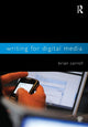 Book cover of: Writing for Digital Media. By: Carroll, Brian