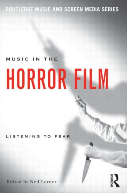 Book cover of: Music in the Horror Film. By: Neil William Lerner