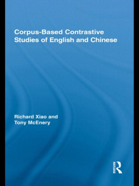 Book cover of: Corpus-Based Contrastive Studies of English and Chinese. By: McEnery,Tony