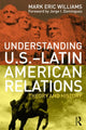 Book cover of: Understanding U.S.-Latin American Relations. By: Mark Eric Williams