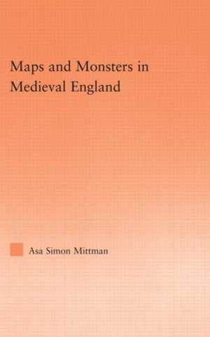 Maps and Monsters in Medieval England