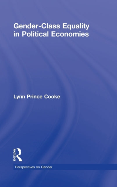 Book cover of: Gender-Class Equality in Political Economies. By: Lynn P. Cooke