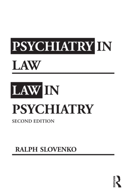 Book cover of: Psychiatry in Law / Law in Psychiatry, Second Edition. By: Ralph Slovenko