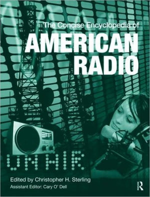 The Concise Encyclopedia of American Radio