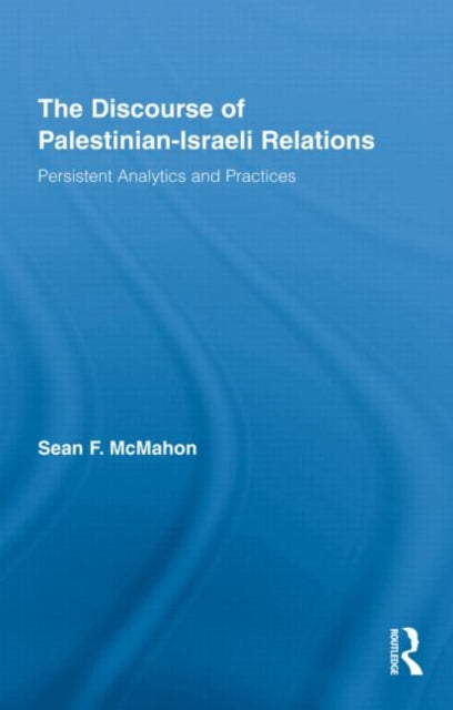 Book cover of: Discourse of Palestinian-Israeli Relations. By: Catherine Paul, Sean F. McMahon