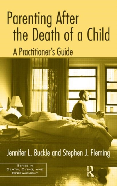 Book cover of: Parenting After the Death of a Child. By: Jennifer L. Buckle