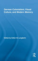 Book cover of: German Colonialism, Visual Culture, and Modern Memory