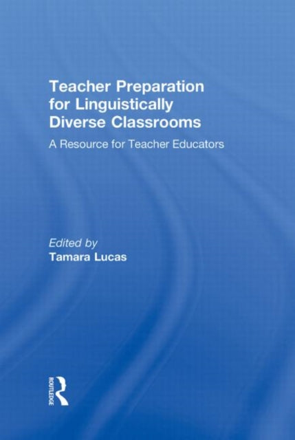 Book cover of: Teacher Preparation for Linguistically Diverse Classrooms. By: Tamara Lucas