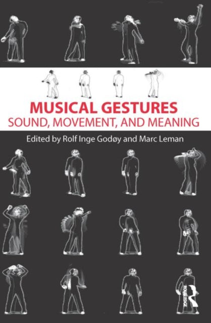 Book cover of: Musical Gestures. By: Rolf Inge Godøy