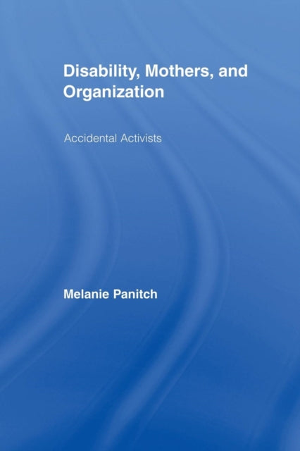 Book cover of: Disability, Mothers, and Organization
