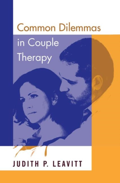 Book cover of: Common Dilemmas in Couple Therapy. By: Judith P. Leavitt
