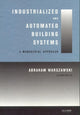 Book cover of: Industrialized and Automated Building Systems