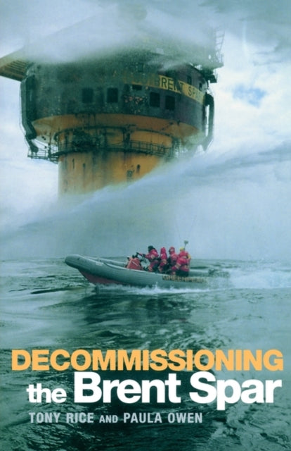 Book cover of: Decommissioning the Brent Spar. By: Paula Owen