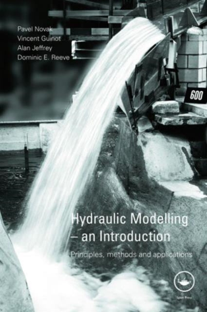 Book cover of: Hydraulic Modelling: An Introduction. By: Pavel Novak, Pavel Novák
