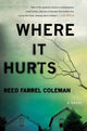 Book cover of: Where It Hurts. By: Reed Farrel Coleman