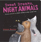 Book cover of: Sweet Dreams, Night Animals