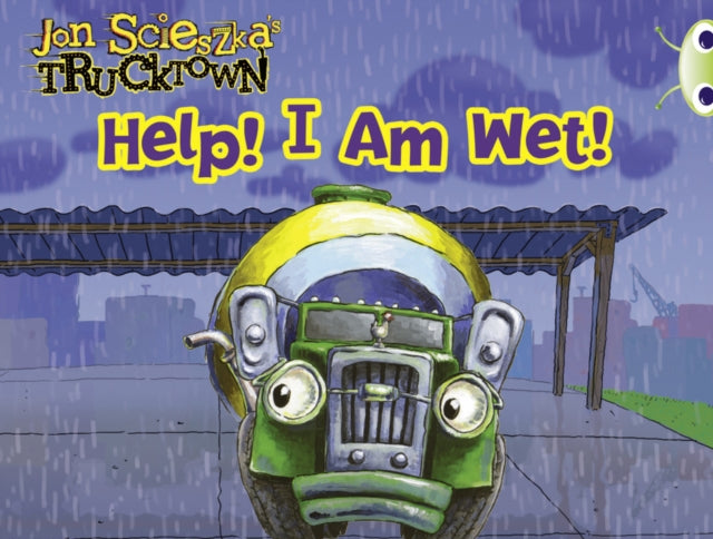 Book cover of: Bug Club Pink A Trucktown: Help! I Am Wet! 6-pack. By: Alison Hawes