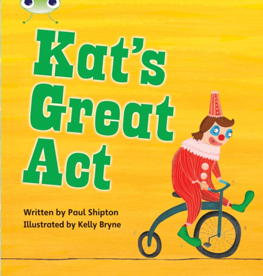 Book cover of: Bug Club Phonics - Phase 5 Unit 24: Kat's Great Act. By: Paul Shipton