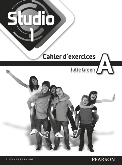 Book cover of: Studio 1 Workbook A (pack of 8) (11-14 French). By: Julie Green