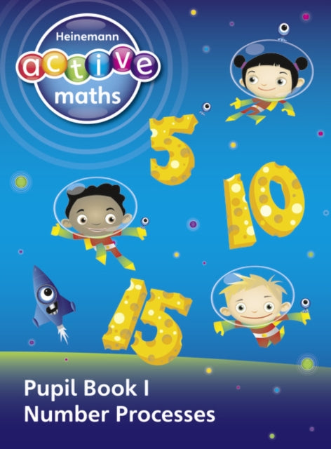 Book cover of: Heinemann Active Maths - First Level - Exploring Number - Pupil Book 1 - Number Processes