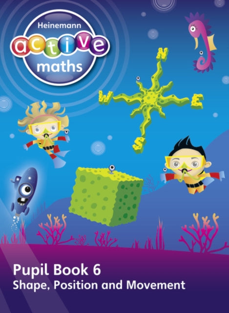 Book cover of: Heinemann Active Maths – First Level - Beyond Number – Pupil Book 6 – Shape, Position and Movement