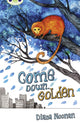 Book cover of: Bug Club Independent Fiction Year 3 Brown A Come Down, Golden