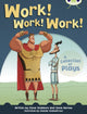 Book cover of: Bug Club Independent Year Two Fiction Lime B Work! Work! Work!
