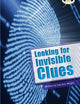 Book cover of: Bug Club Guided Non Fiction Year Two Lime B Looking for Invisible Clues