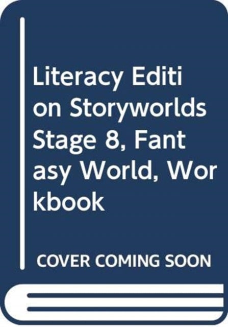 Book cover of: Literacy Edition Storyworlds Stage 8, Fantasy World, Workbook. By: Diana Bentley